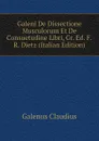 Galeni De Dissectione Musculorum Et De Consuetudine Libri, Gr. Ed. F.R. Dietz (Italian Edition) - Galenus Claudius