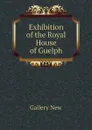 Exhibition of the Royal House of Guelph - Gallery New