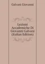 Lezioni Accademiche Di Giovanni Galvani  (Italian Edition) - Galvani Giovanni