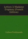 Lettres A Madame Depinay (French Edition) - Galiani Ferdinando