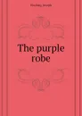 The purple robe - Hocking Joseph