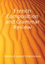 French Composition and Grammar Review - Galland Joseph Stanislaus