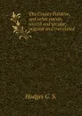 The County Palatine, and other poems, sacred and secular, original and translated - Hodges G. S.