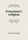 Everymans religion - Hodges George