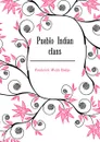 Pueblo Indian clans - Frederick Webb Hodge