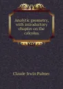 Analytic geometry, with introductory chapter on the calculus - Claude Irwin Palmer