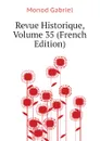 Revue Historique, Volume 35 (French Edition) - Monod Gabriel