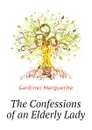 The Confessions of an Elderly Lady - Gardiner Marguerite