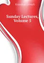 Sunday Lectures, Volume 5 - Krauskopf Joseph