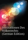 Institutionen Des Volkerrechts (German Edition) - Gareis Karl