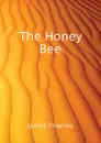 The Honey Bee - James Thomas