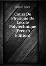 Cours De Physique De Lecole Polytechnique (French Edition) - Jamin Jules