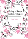 History of George Godfrey, Volume 3 - Gaspey Thomas
