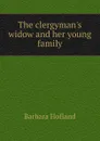 The clergymans widow and her young family - Hofland