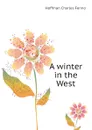 A winter in the West - Hoffman Charles Fenno