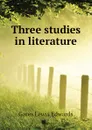 Three studies in literature - Gates Lewis Edwards