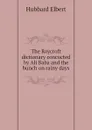 The Roycroft dictionary concocted by Ali Baba and the bunch on rainy days - Hubbard Elbert