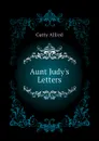 Aunt Judys Letters - Gatty Alfred