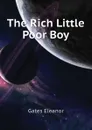 The Rich Little Poor Boy - Gates Eleanor