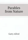 Parables from Nature - Gatty Alfred