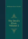 The Devils Elixir, Volume 2 - Hoffmann Ernst Theodor