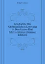 Geschichte Der Altchristilichen Litteratur in Den Ersten Drei Jahrhunderten (German Edition) - Krüger Gustav