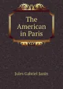 The American in Paris - Janin Jules Gabriel