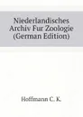 Niederlandisches Archiv Fur Zoologie (German Edition) - Hoffmann C. K.