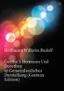 GoetheS Hermann Und Dorothea in Gemeinfasslicher Darstellung (German Edition) - Hoffmann Wilhelm Rudolf