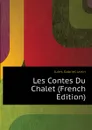 Les Contes Du Chalet (French Edition) - Janin Jules Gabriel