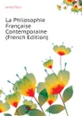 La Philosophie Francaise Contemporaine (French Edition) - Janet Paul