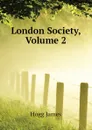 London Society, Volume 2 - Hogg James