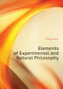 Elements of Experimental and Natural Philosophy - Hogg Jabez