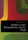 Golden Lives, Biographies, by H.a. Page - Japp Alexander Hay