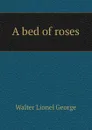 A bed of roses - George Walter Lionel