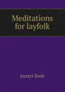 Meditations for layfolk - Jarrett Bede