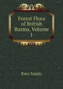 Forest Flora of British Burma, Volume 1 - Kurz Sulpiz