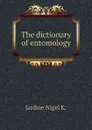 The dictionary of entomology - Jardine Nigel K.