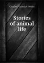 Stories of animal life - Charles Frederick Holder