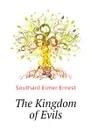 The Kingdom of Evils - Southard Elmer Ernest
