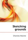 Sketching grounds - Charles Holme