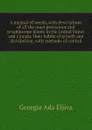 A manual of weeds, with descriptions of all the most pernicious and troublesome plants in the United States and Canada, their habits of growth and distribution, with methods of control - Georgia Ada Eljiva