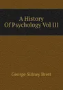 A History Of Psychology Vol III - George Sidney Brett