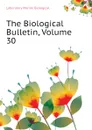 The Biological Bulletin, Volume 30 - Laboratory Marine Biological