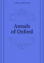 Annals of Oxford - Jeaffreson John Cordy