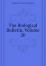 The Biological Bulletin, Volume 20 - Laboratory Marine Biological