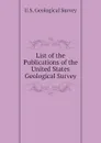 List of the Publications of the United States Geological Survey - U.S. Geological Survey