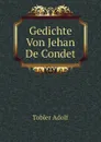 Gedichte Von Jehan De Condet - Tobler Adolf