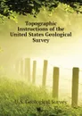 Topographic Instructions of the United States Geological Survey - U.S. Geological Survey