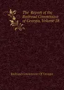 The  Report of the Railroad Commission of Georgia, Volume 28 - Railroad Commission Of Georgia